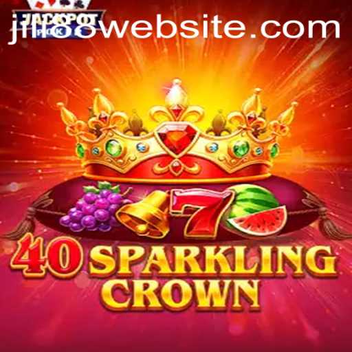 Unveiling the Excitement of 40SparklingCrown and the Trend of JILI88