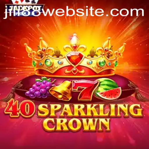 Unveiling the Excitement of 40SparklingCrown and the Trend of JILI88